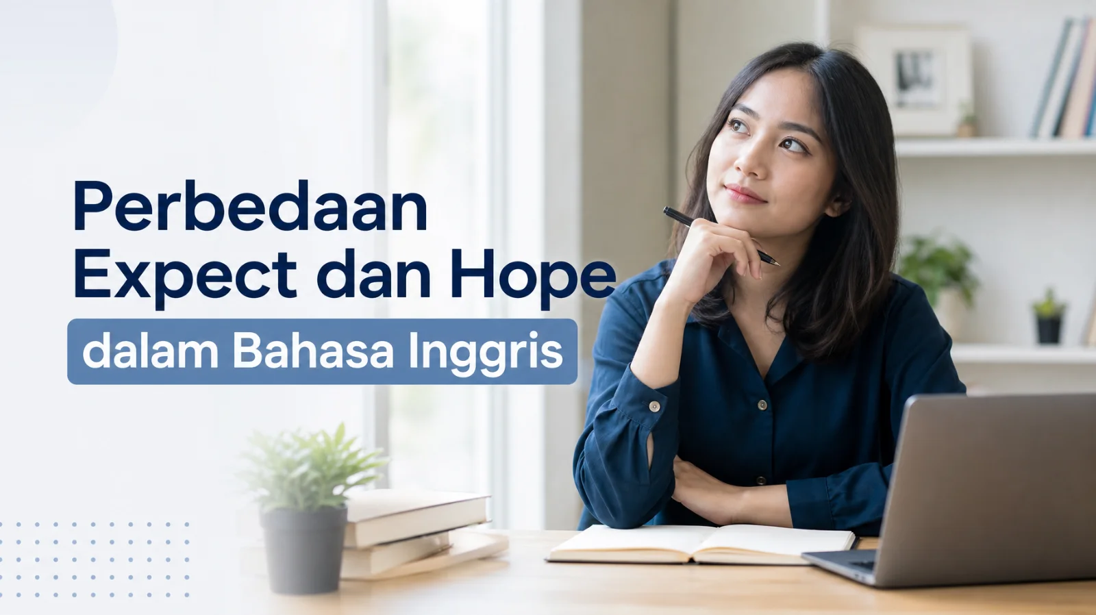 Perbedaan Expect dan Hope dalam Bahasa Inggris