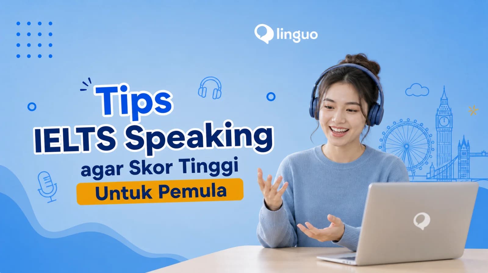 Tips IELTS Speaking agar Skor Tinggi Untuk Pemula