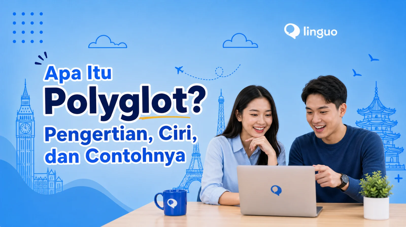 Apa Itu Polyglot? Pengertian, Ciri, dan Contohnya
