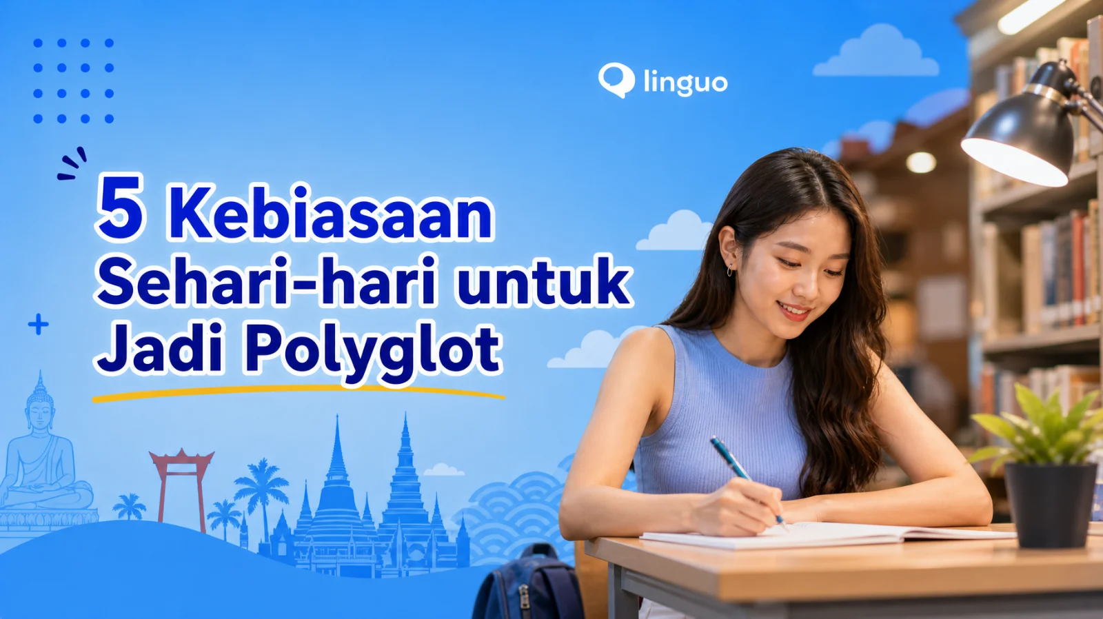 5 Kebiasaan Sehari-hari untuk Jadi Polyglot